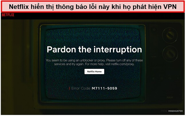 Ảnh chụp m&agrave;n h&igrave;nh th&ocirc;ng b&aacute;o lỗi Netflix khi sử dụng VPN, proxy hoặc tr&igrave;nh mở kh&oacute;a