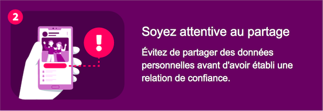 Soyez attentif au partage - Évitez de partager des informations personnelles jusqu'à ce que vous ayez établi la confiance.