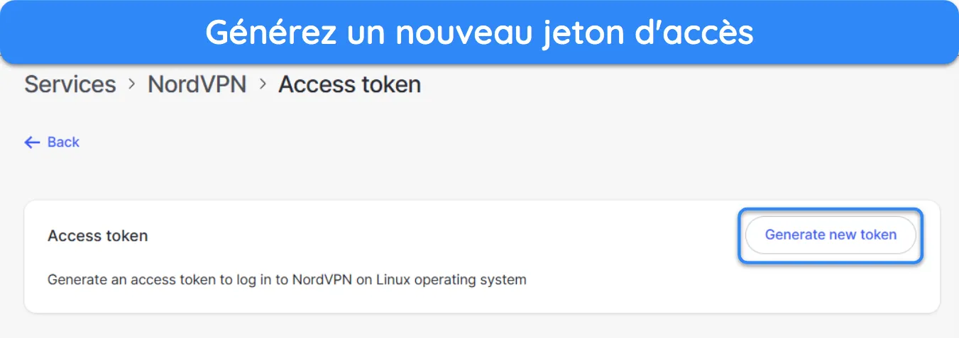 Capture d'&eacute;cran montrant comment g&eacute;n&eacute;rer un nouveau jeton d'acc&egrave;s &agrave; l'aide du portail Web de NordVPN.